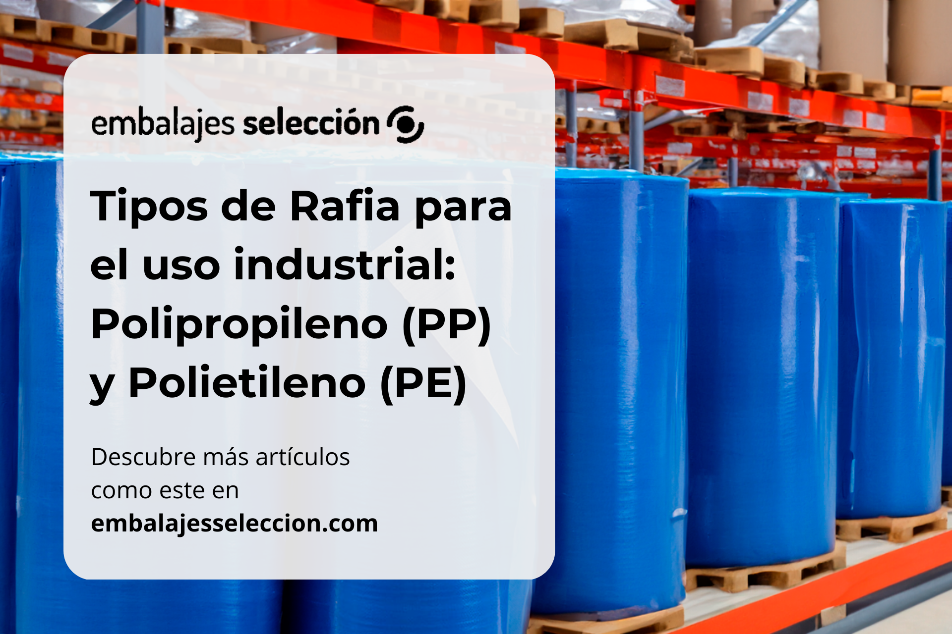 Tipos e rafia para el uso industrial: polipropileno (PP) y polietileno (PE)