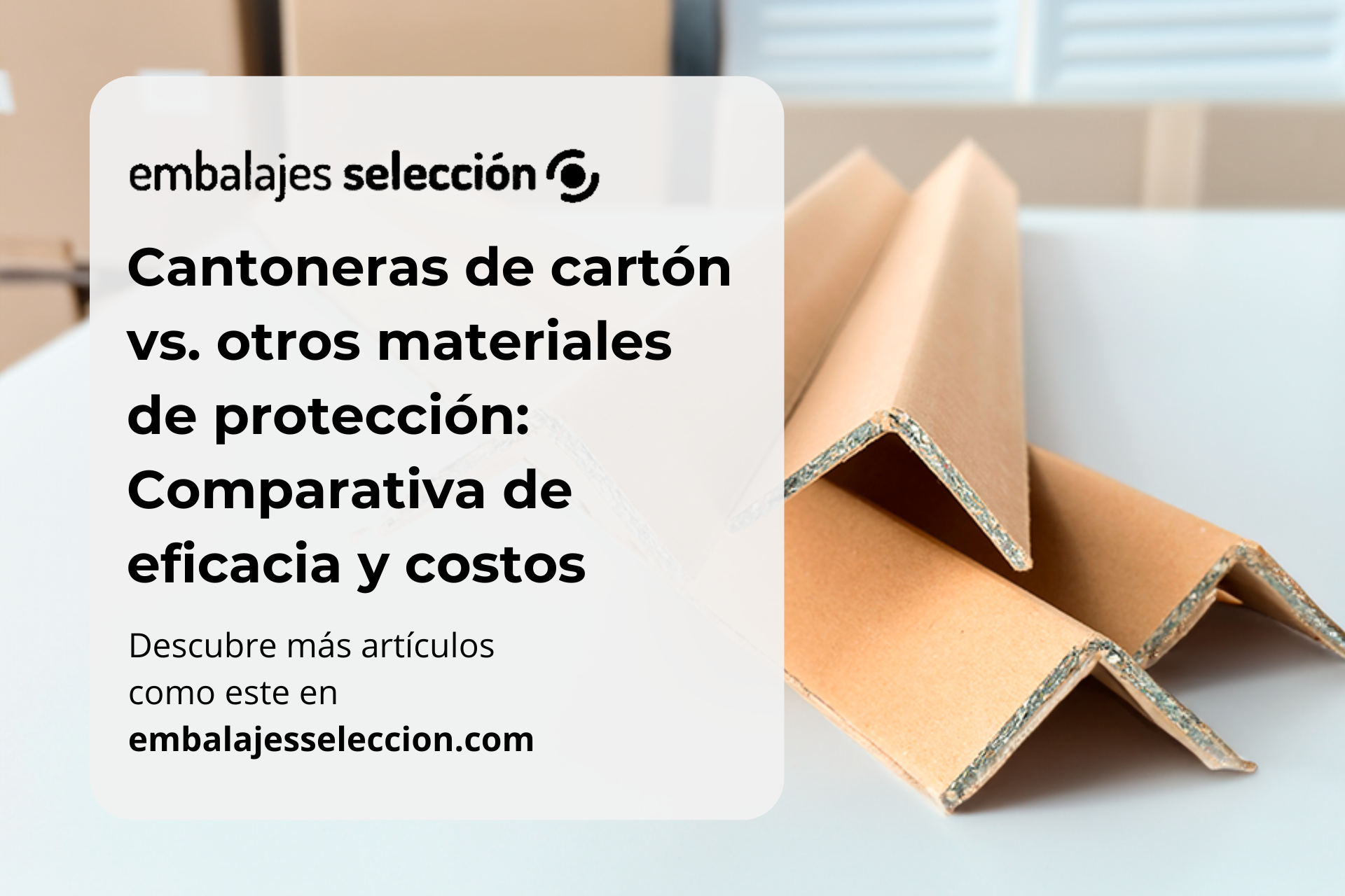 Cantoneras de cartón vs. otros materiales de protección