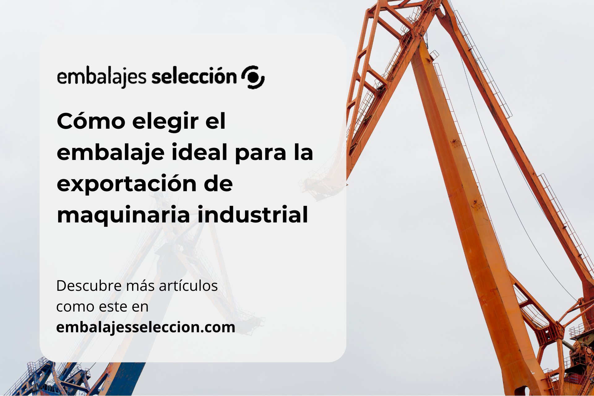 Embalaje exportación maquinaria industrial con materiales técnicos y protección VCI