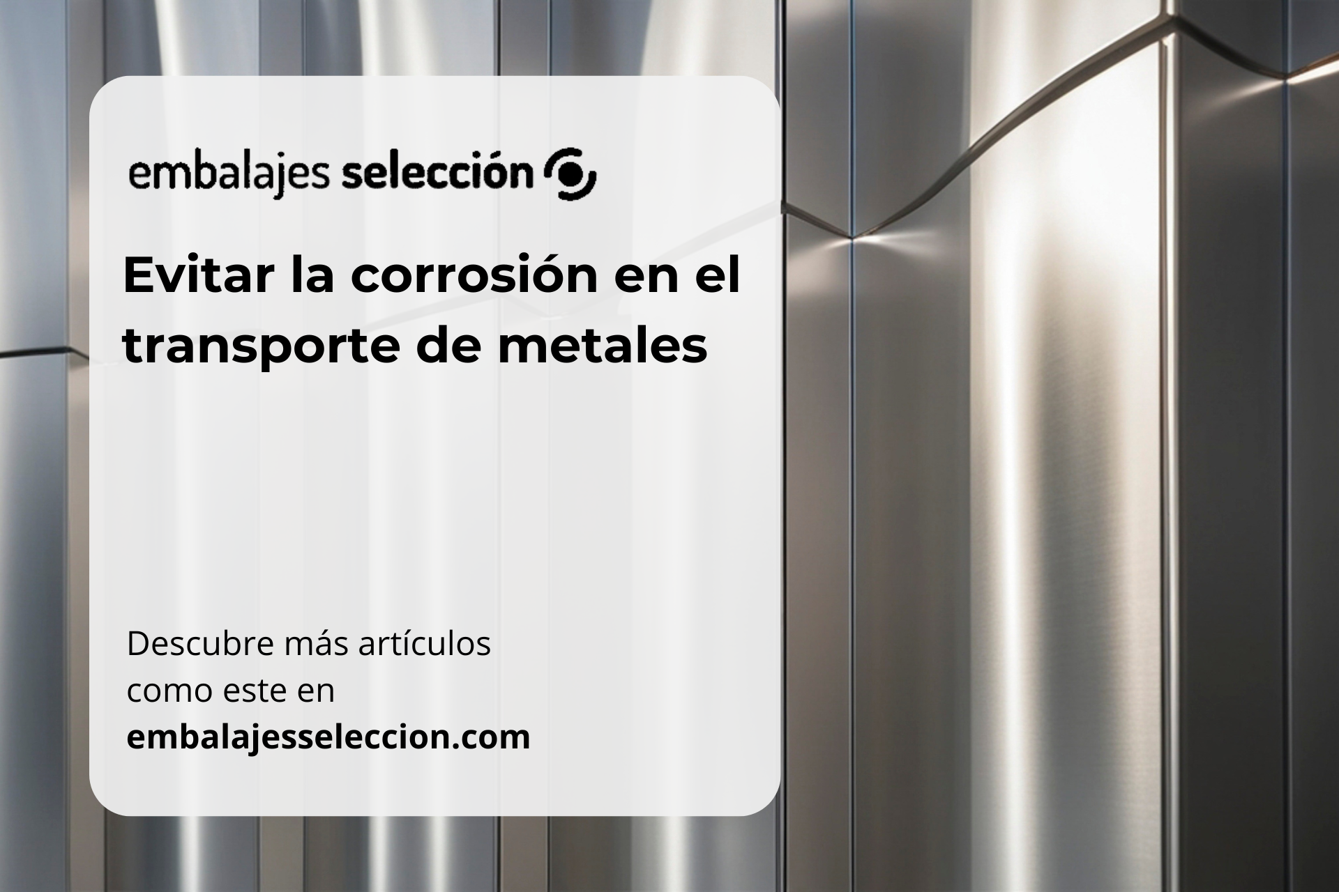 Protección anticorrosión en transporte de metales