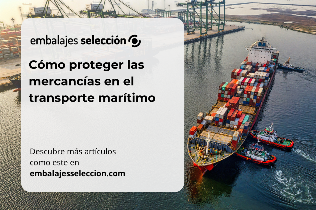 proteger las mercancías en el transporte marítimo